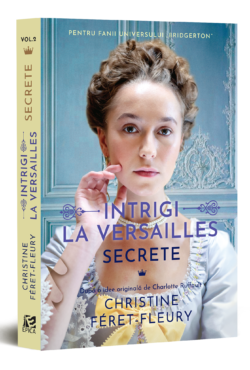 Intrigi la Versailles. Secrete (vol. 2)